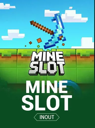 Mine slot